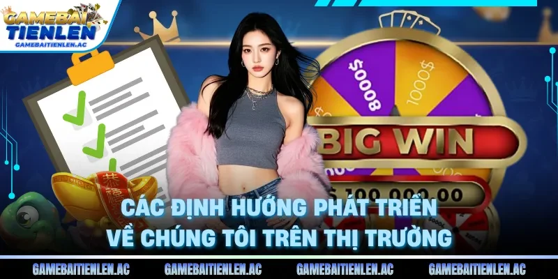 Các định hướng phát triển về chúng tôi trên thị trường