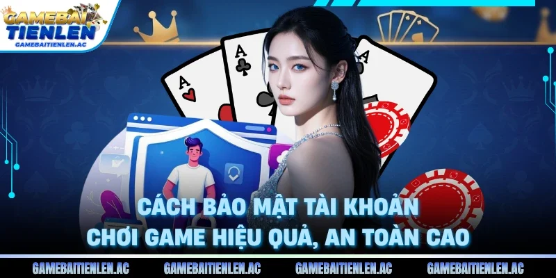 Cách Bảo Mật Tài Khoản