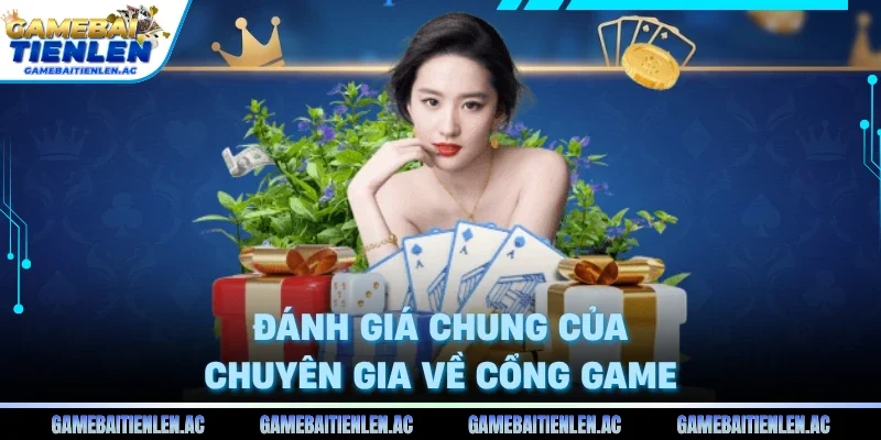 Đánh giá chung của chuyên gia về cổng game