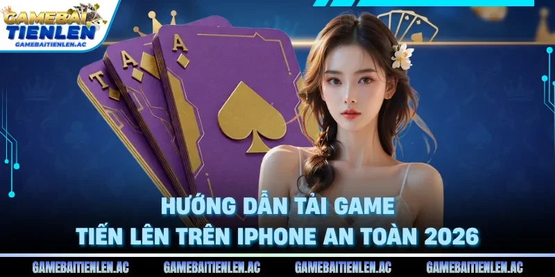 Hướng dẫn tải game bài tiến lên cho iPhone