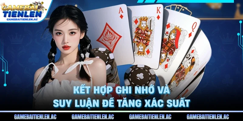 Kết hợp ghi nhớ và suy luận để tăng xác suất
