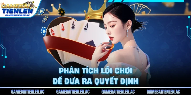 Phân tích lối chơi để đưa ra quyết định