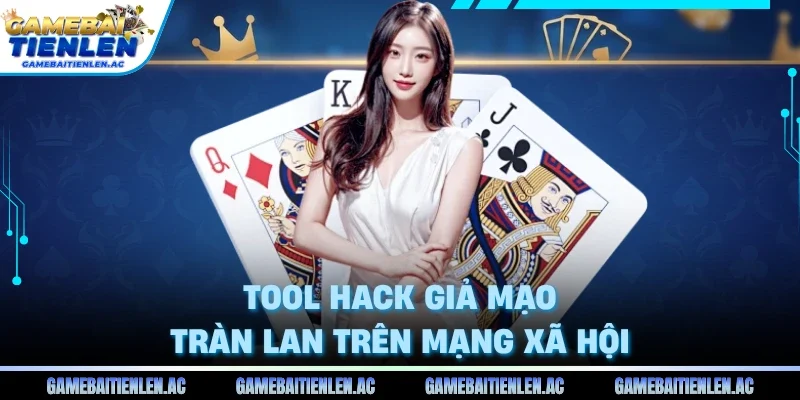 Tool hack giả mạo tràn lan trên mạng xã hội